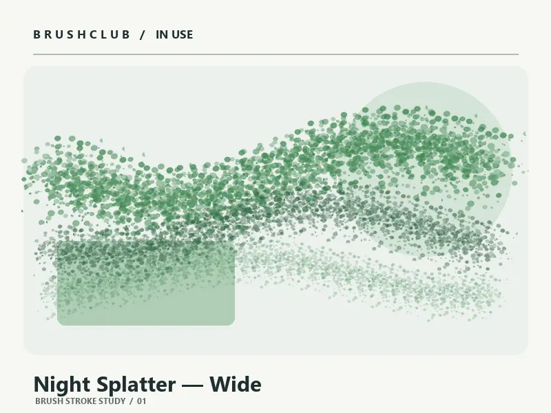 Night Splatter — Wide brush stroke example